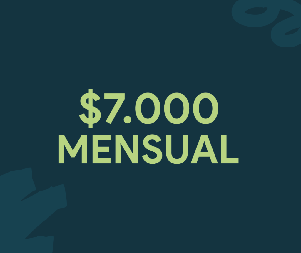 7000 MENSUAL